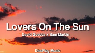 David Guetta ft Sam Martin  Lovers On The Sun lyrics [upl. by Annoyed]