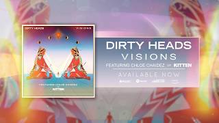 Dirty Heads  Visions feat Chloe Chaidez of Kitten [upl. by Aitnic925]