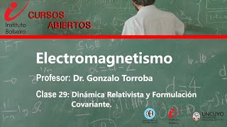 Electromagnetismo  Clase 29 Dinámica relativista y formulación covariante [upl. by Sessilu276]