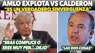 AMLO EXPL0T4 CONTRA CALDERÓN quotO eras cómplice o eres muy pendejoquot [upl. by Darryl]