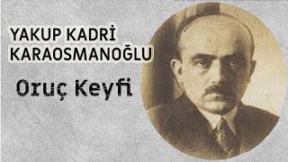 Yakup Kadri Karaosmanoğlu Oruç Keyfi Sesli kitap Sesli hikaye [upl. by Colver]