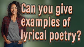 Can you give examples of lyrical poetry [upl. by Sinnod]