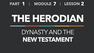 172 — The Herodian Dynasty and the New Testament  Life of Christ  Part 1 [upl. by Ahsiner]