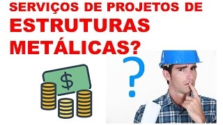 Quanto cobrar por projetos de Estruturas Metálicas [upl. by Maximo]