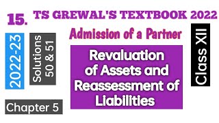 15 Admission of a Partner  TS Grewals  Solution 50 amp 51  Revaluation of Assets and Liabilities [upl. by Hessney241]