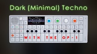 Lets Create Dark Minimal Techno with the Teenage Engineering OP1 full Track [upl. by Ahsiak]