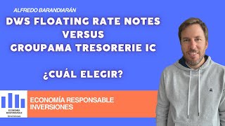 DWS Floating Rate Notes Versus Groupama Tresorerie IC ¿Cuál es mejor qué diferencias tienen [upl. by Sams]