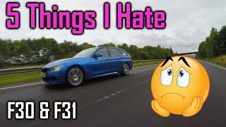 5 Things I Hate about my BMW F30 F31 3 Series M Sport [upl. by Gerdy]