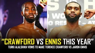 TURKI ALALSHIKH VOWS TO MAKE TERENCE CRAWFORD VS JARON ENNIS THIS YEAR 🙌🏾🥳 [upl. by Narud]