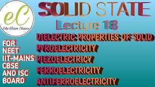 SOLID STATE LECTURE18 PYROELECTRICITY PIEZOELECTRICY FERROELECTRICITY ANTIFERROELECTRICITY [upl. by Oetam139]