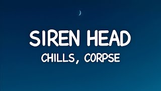 Chills CORPSE  Siren Head Lyrics [upl. by Emlen]