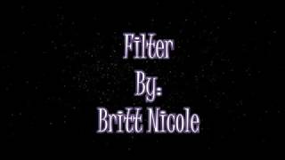 Britt Nicole No Filter Lyric Video [upl. by Nera553]