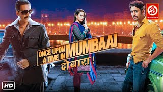 Once Upon ay Time in Mumbai Dobaara New Blockbuster Movie  Akshay Kumar Sonakshi Sinha Imran Khn [upl. by Cramer455]