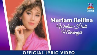 Meriam Bellina  Walau Hati Menangis Official Lyric Video [upl. by Messere]