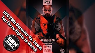 UFC 230 Cormier Vs Lewis Top 3 Fights To Watch [upl. by Eelitan]