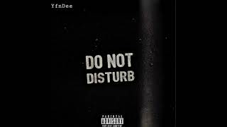 YfndeeDo Not Disturb official Audio [upl. by Wampler]