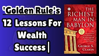 The Richest Man İn The Babylon Book SummaryGEORGE S CLASON [upl. by Moffitt]