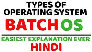 Types Of Operating System ll Batch OS ll CPU Time and IO Time ll Explained in Hindi [upl. by Rima556]