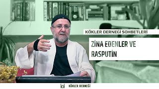 Zina Edenler ve Rasputin • Kökler Derneği Sohbetleri • Saadeddin Ustaosmanoğlu [upl. by Arais]