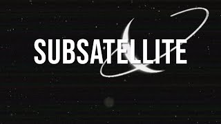 SUBSATELLITE [upl. by Godart]