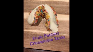 Fruity Pebbles Cheesecake Tacos [upl. by Atul775]