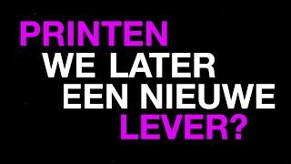 Printen we later een nieuwe lever  Weekly Question [upl. by Tyoh874]