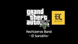 GTA V Soundtrack Hechizeros Band El Sonidito East Los FM [upl. by Aleak]