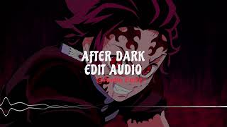 After Dark EDIT AUDIO [upl. by Liana224]