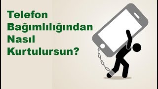 Telefon Bağımlılığından Nasıl Kurtulursun [upl. by Eiznek]