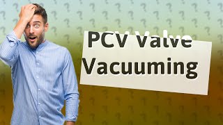 Does PCV pull vacuum [upl. by Meter159]