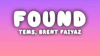 Tems  Found Lyrics ft Brent Faiyaz [upl. by Yeliah759]