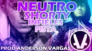 Infieles Neutro Shorty PistaInstrumental  Prod Anderson Vargas [upl. by Irot]