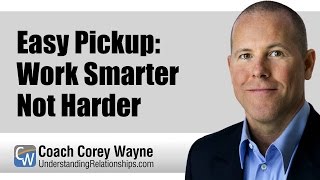 Easy Pickup Work Smarter Not Harder [upl. by Keefe]