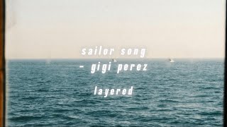 sailor song  gigi perez layered [upl. by Lrig6]