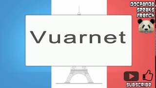 Vuarnet  How To Pronounce  French Native Speaker [upl. by Kenton89]