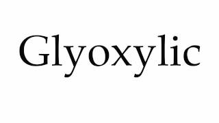 How to Pronounce Glyoxylic [upl. by Eyma]