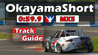 iRacing Mazda MX5  Okayama Short Track Guide  0599 [upl. by Malin506]