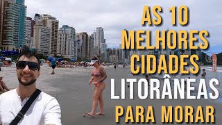 AS MELHORES CIDADES DE PRAIA PARA MORAR NO LITORAL DO BRASIL [upl. by Ciccia]