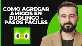 Cómo Agregar Amigos en Duolingo  Pasos Fáciles [upl. by Dall980]