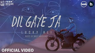 Lucky Ali  Dil Gaye Ja  Official Music Video  Music By Mikey McCleary [upl. by Linoel]