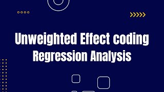 Unweighted Effect Coding for Categorical Variables in Regression Analysis [upl. by Tanney]