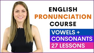 English Pronunciation Course for Beginners  Learn Vowel and Consonant Sounds  27 Lessons [upl. by Chaudoin]