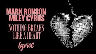 Mark Ronson feat Miley Cyrus  Nothing Breaks Like a Heart Lyrics [upl. by Kcirred]