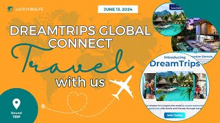 DreamTrips  Global Connect 61324  Great Prices Once in a Lifetime Priceless Experiences Travel [upl. by Irodim]