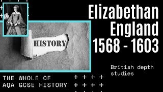 The Whole of AQA GCSE History Elizabethan England 1568  1603 British depth studies  Revision [upl. by Nobie]