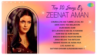 Top 10 Songs of Zeenat Aman  Chura Liya Hai Tumne  Haye Haye Yeh  Dum Maro Dum  Bheegi Bheegi [upl. by Joashus]