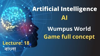 Lecture 18 Wumpus World Game full concept  Artificial Intelligence [upl. by Akselav]