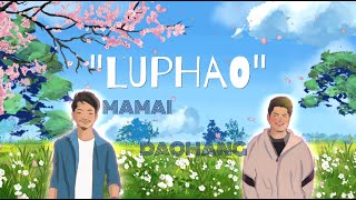 LUPHAO  DAOHANG amp MAMAI [upl. by Wiltz]