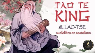 TAO TE KING Audiolibro completo en CASTELLANO con voz humana  LAO TSE [upl. by Owiat]