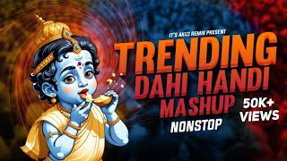 Dahi Handi Trending Mashup  Nonstop  मराठी amp हिंदी  ITS AKIZZ REMIX [upl. by Eciral]